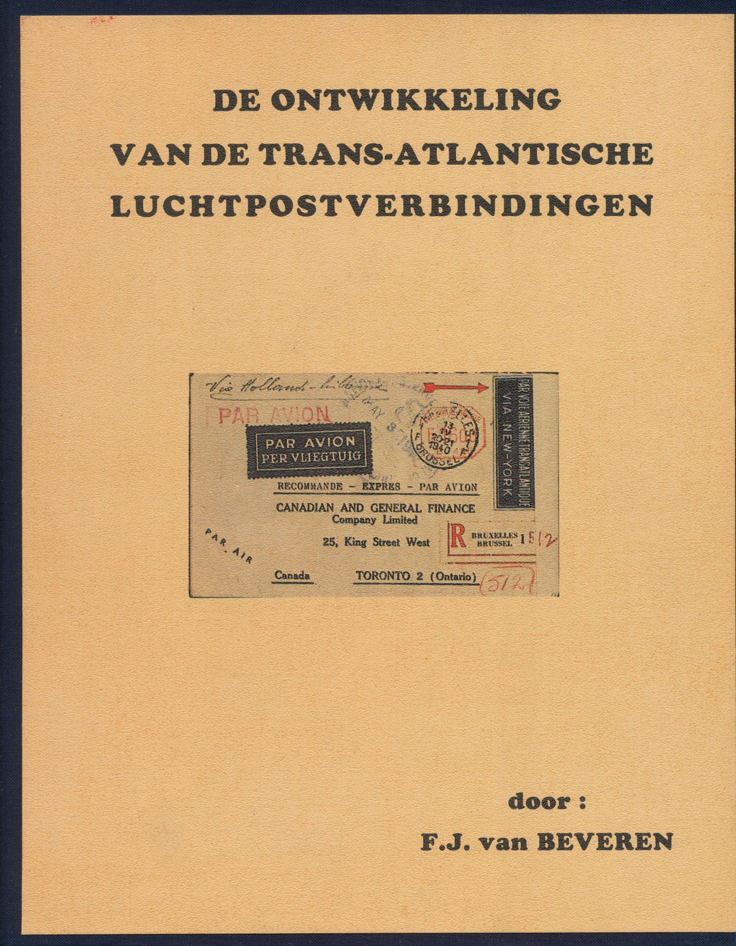 The development of the Trans-Atlantic airmail links; F.J. Beveren; De Stichting Filatelie; 1982; printed; bound/glued; Dutch; 260 pages; hard cover; very nice