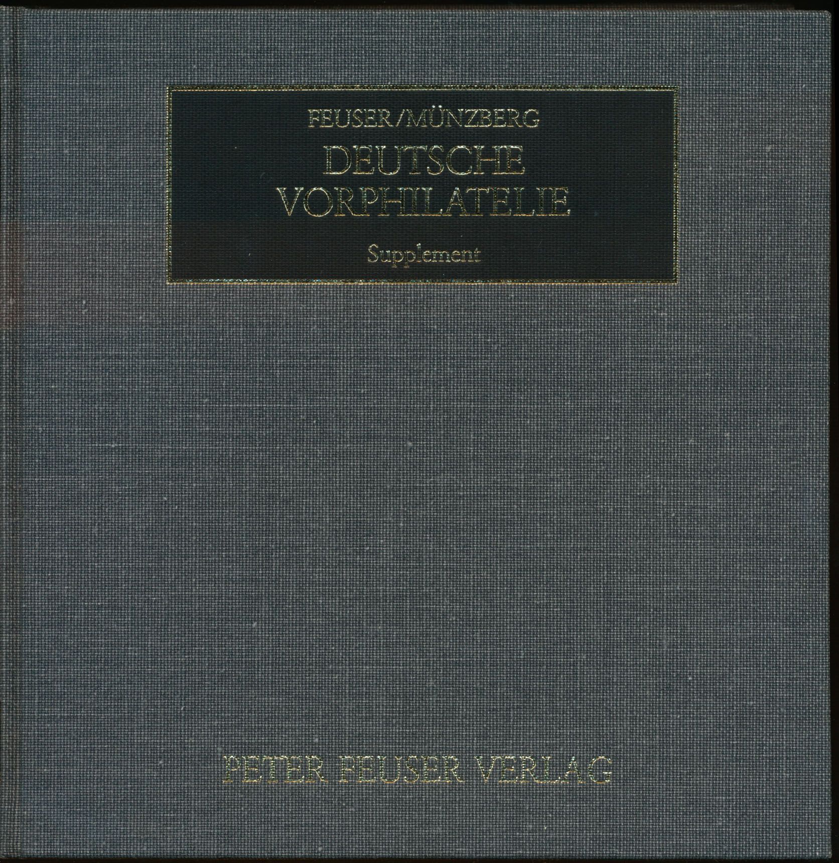 Deutsche Vorphilatelie Supplement; Peter Feuser Verlag; 1990; gedrukt; ingebonden/gelijmd; Duits; 390 pag.; harde kaft; zeer mooi