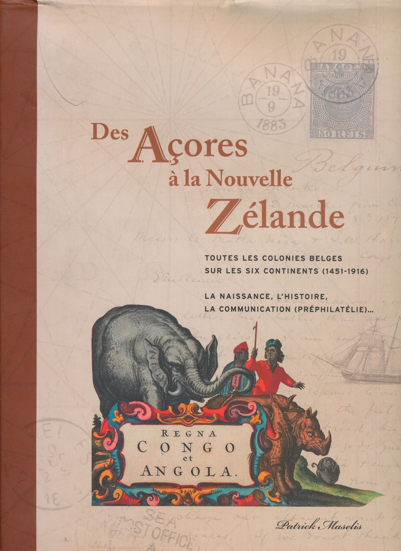Des Açores à la Nouvelle Zélande; Patrick Maselis; Roularta Books; 2005; gedrukt; ingebonden/gelijmd; Frans; 419 pag.; harde kaft; in goede staat
