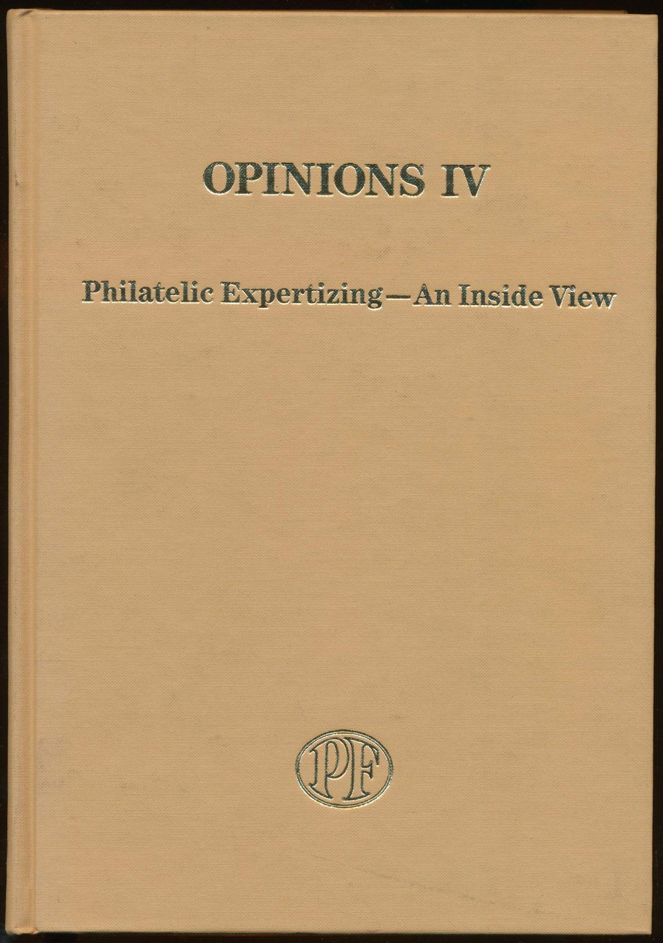 Set of 3 books, Opinions IV, V and VI - Philatelic Expertizing - An inside View; Elizabeth C. Pope; The Philatelic Foundation New York; printed; bound/glued; English; hard cover; in very good condition