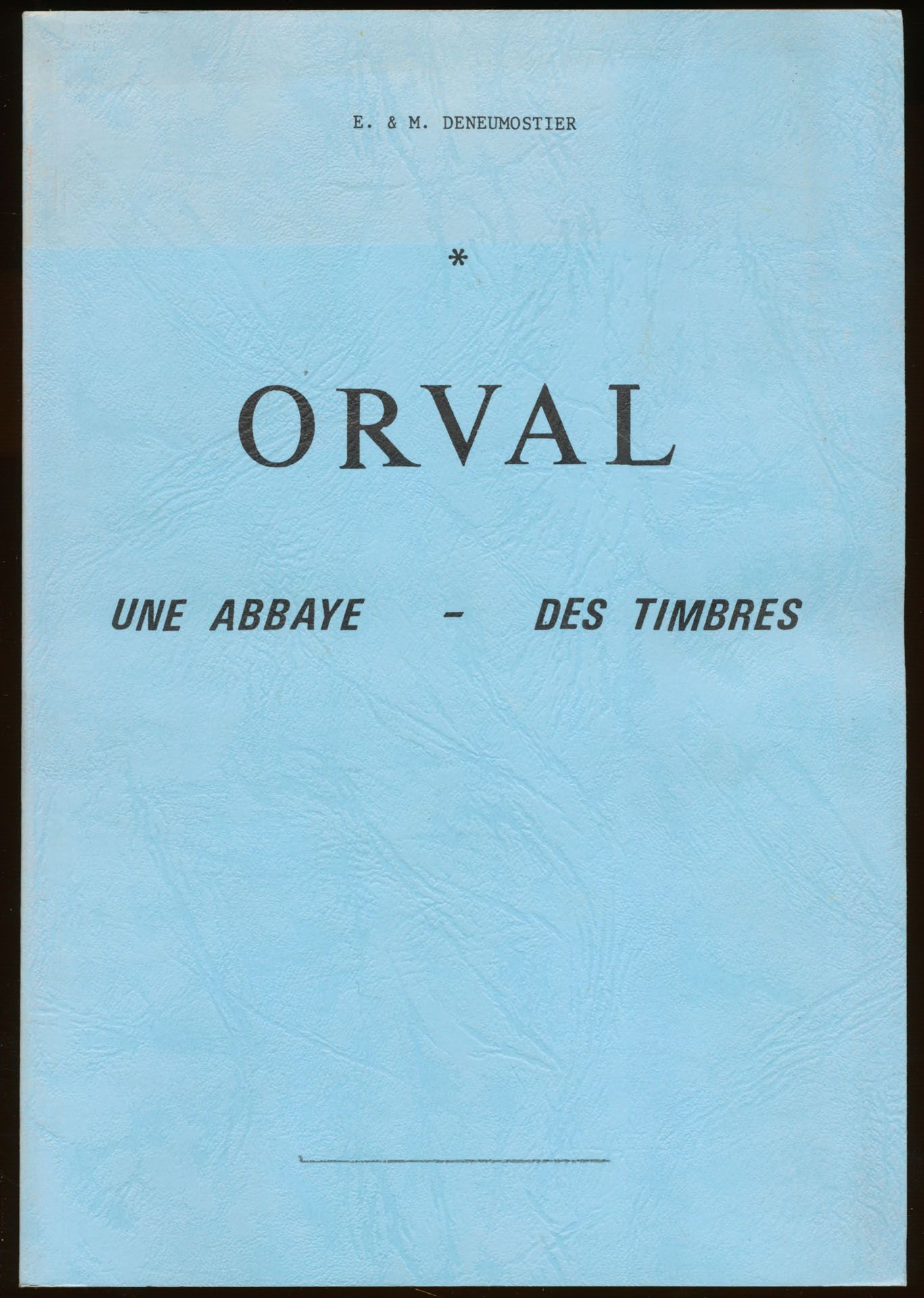 Orval, une abbaye - des timbres; E. et M. Deneumostier; Collection 