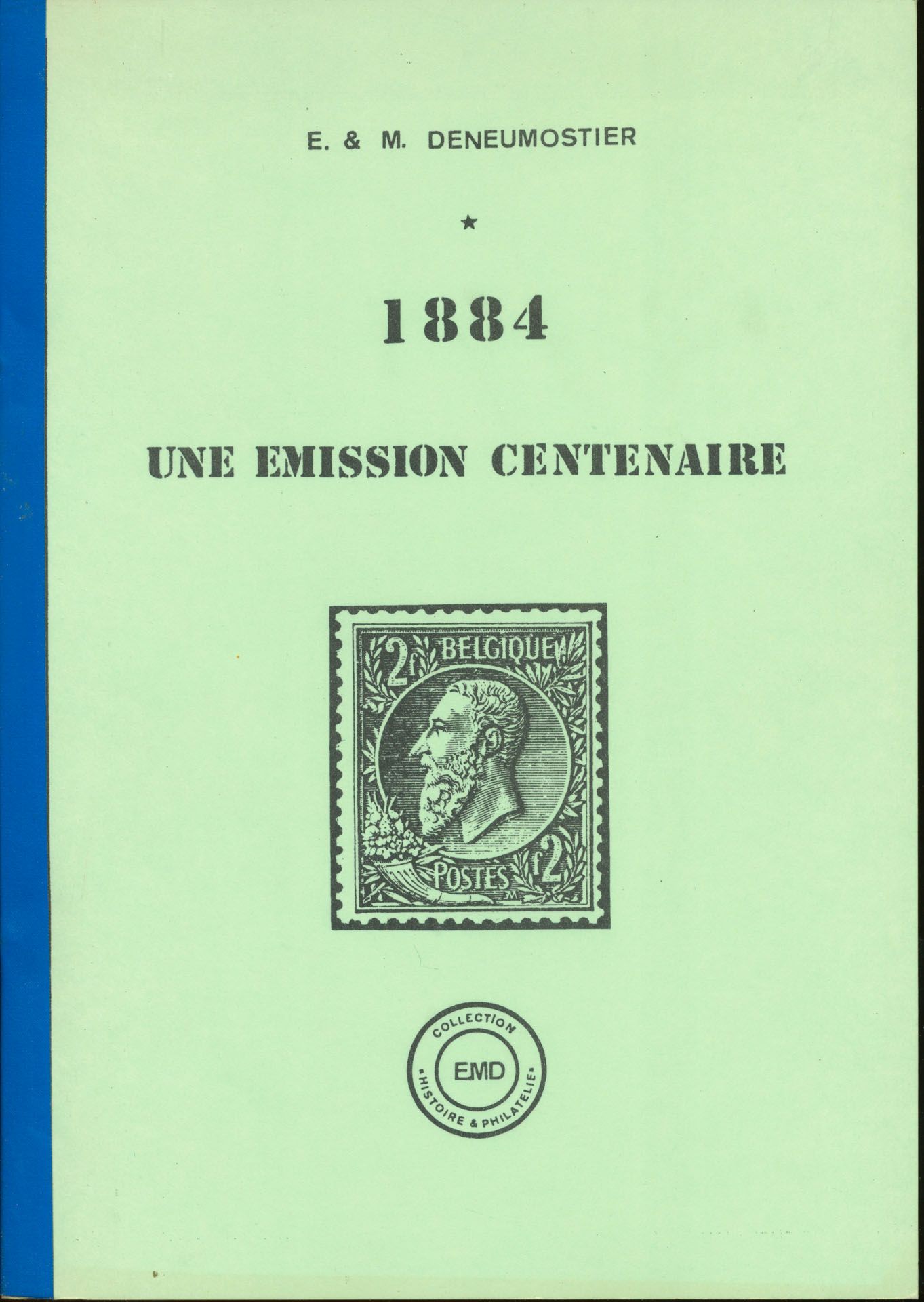 1884 une émission centenaire; E. & M. Deneumostier; Collection 