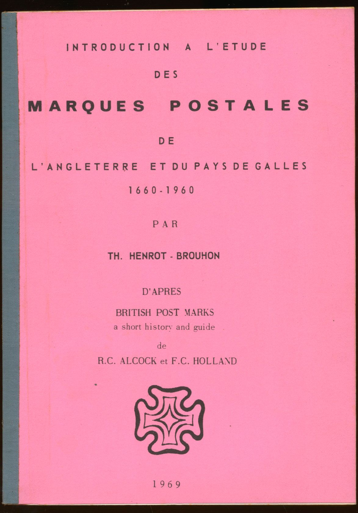 Marques postales de l'Angleterre et du Pays de Galles, 1660-1960 + bijlage met afbeeldingen; Th. Henrot - Brouchon; 1969; gedrukt; gelijmd; Frans; 158 pag.; zachte kaft; in zeer goede staat
