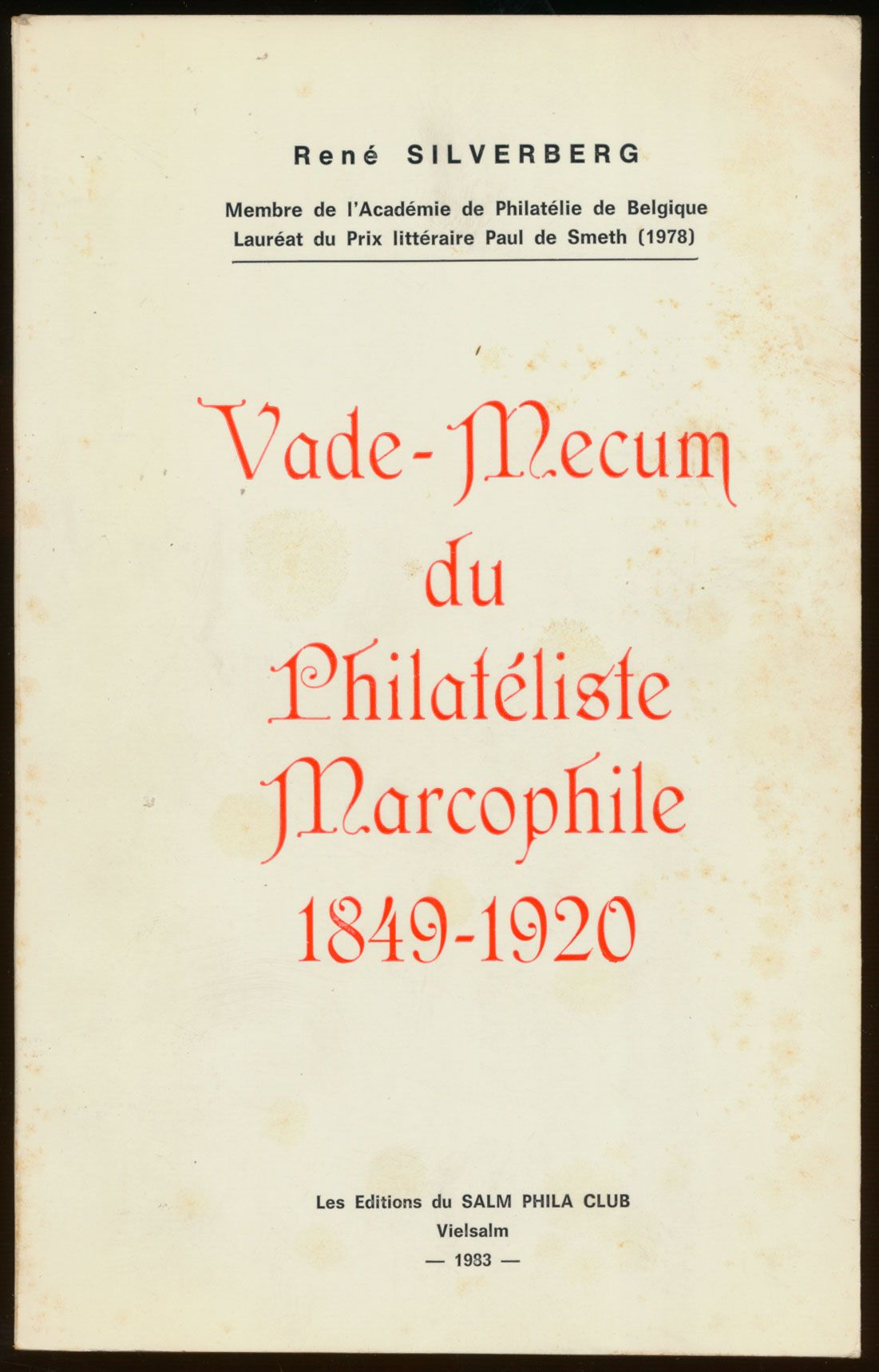Vade-Mecum du philatéliste marcophile 1849-1920; René Silverberg; Salm Phila Club, Vielsalm; 1983; gedrukt; gelijmd; Frans; 174 pag.; zachte kaft; in redelijke staat