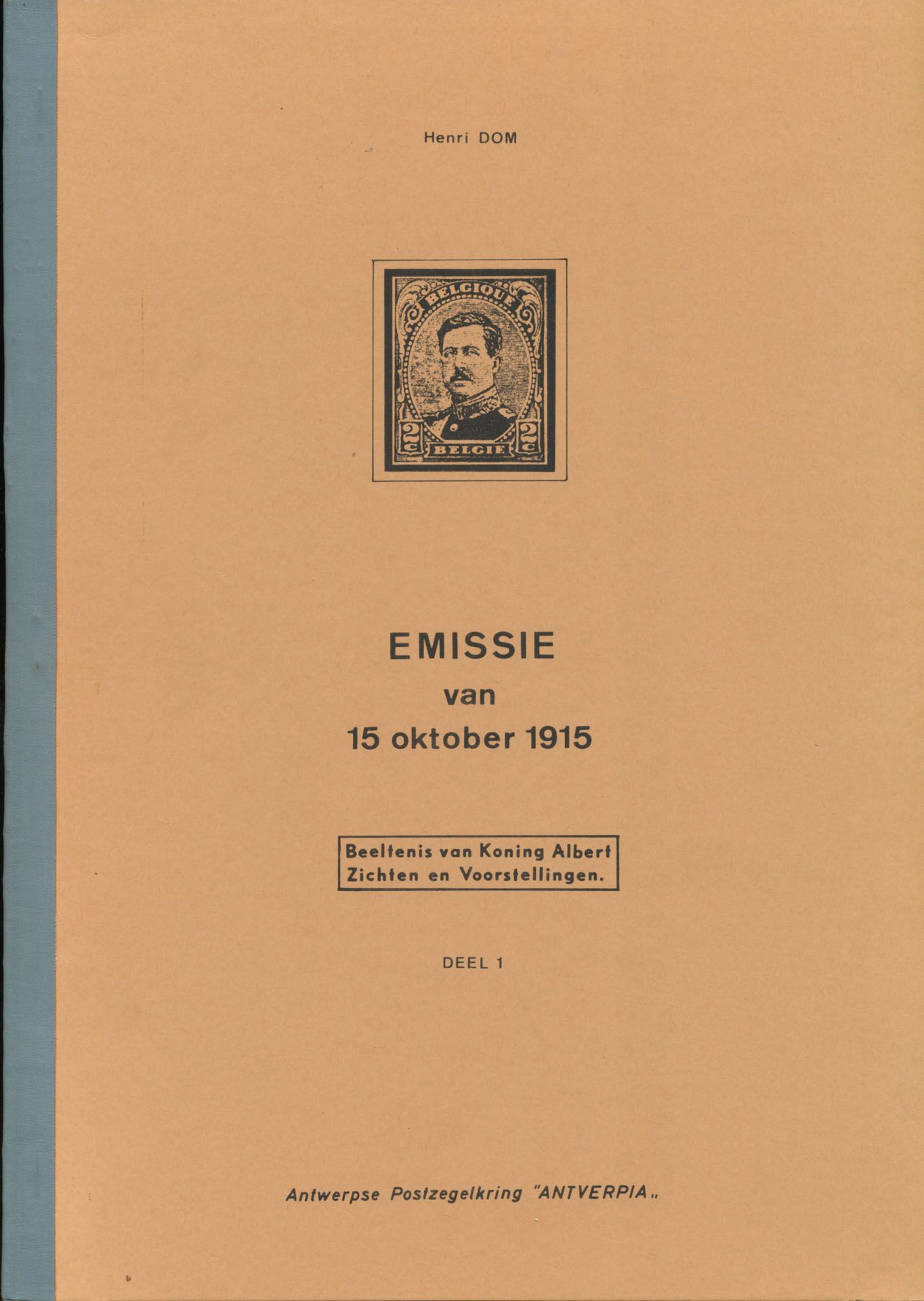 Emissie van 15 oktober 1915, beeltenis van Koning Albert, zichten en voorstellingen, deel I en II (2 stuks); Hendrik Dom; Antwerpse Postzegelkring 