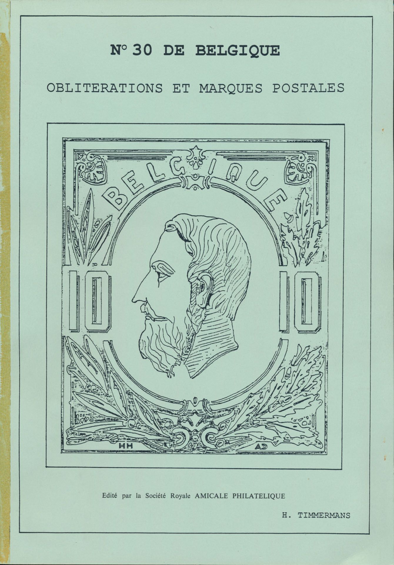 N° 30 de Belgique, obliterations et marques postales; H. Timmermans; La Société Royale Amicale Philatelique; gedrukt; gelijmd; Frans; 140 pag.; zachte kaft; in redelijke staat