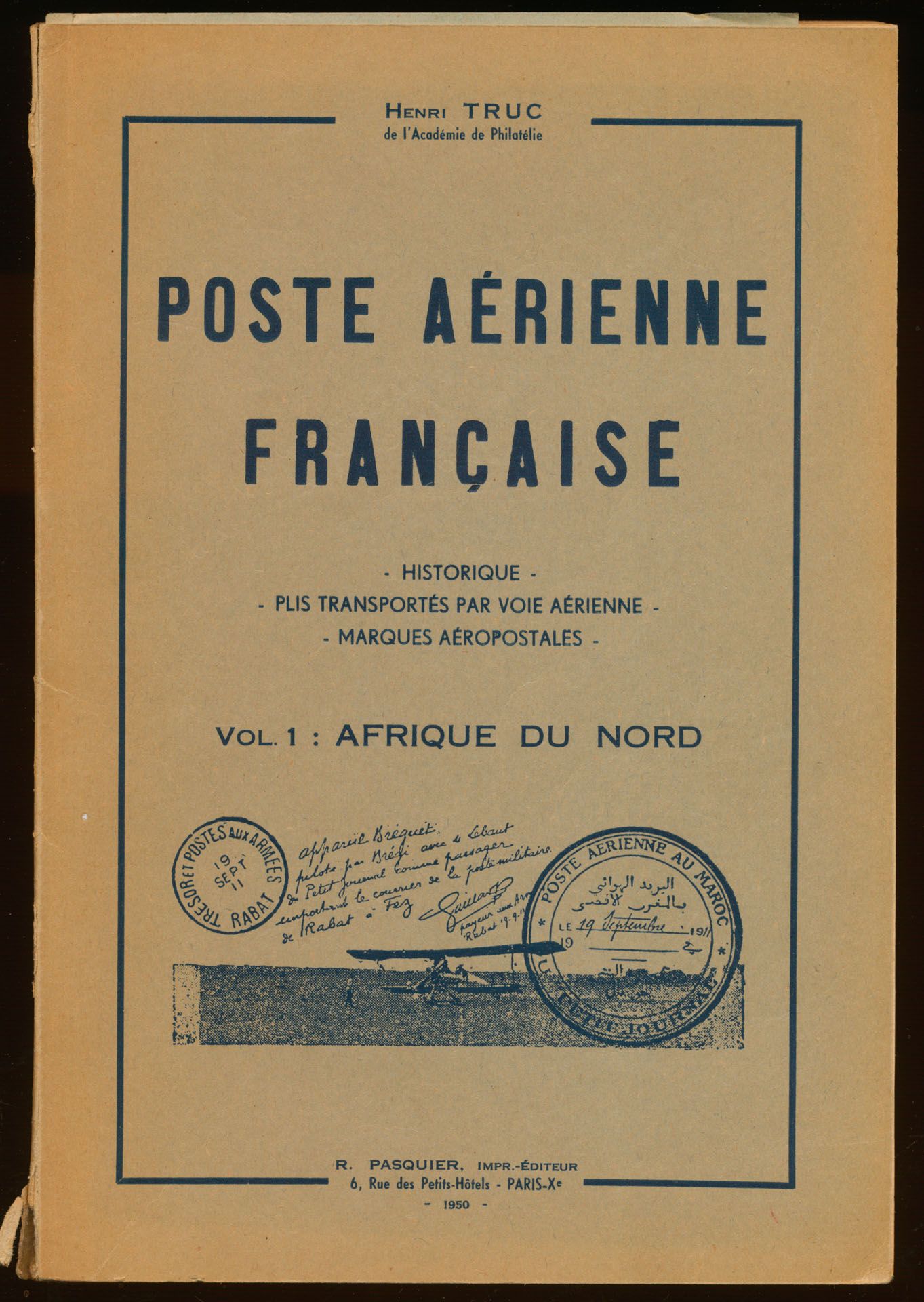 Poste aérienne française, volume 1: Afrique du Nord; Henri Truc; Pasquier; 1950; gedrukt; gelijmd; Frans; 135 pag.; zachte kaft; in redelijke staat