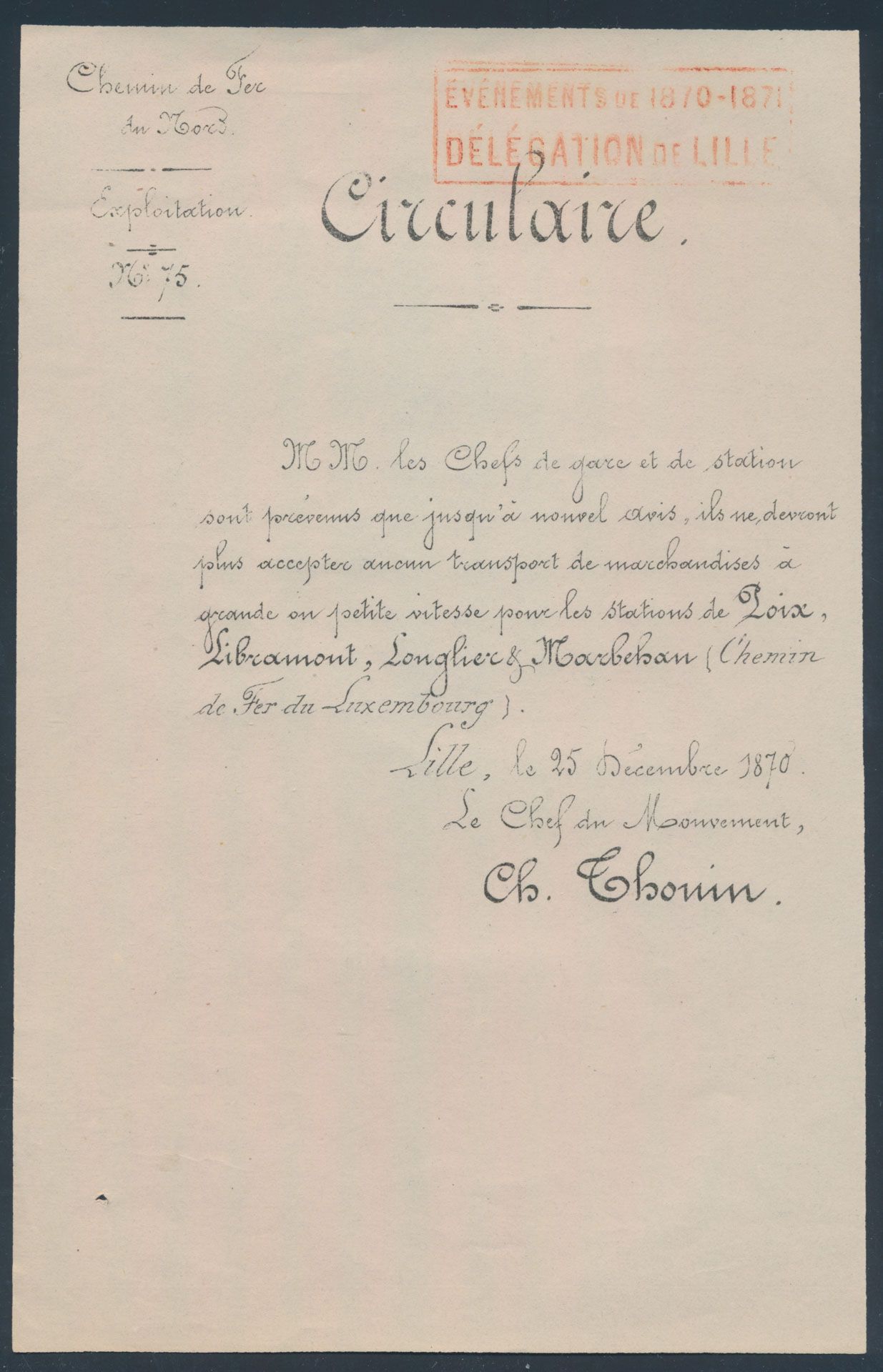 1870 Circulaire - Chemin de Fer du Nord. Exploitation N° 75. Leuke inhoud. Geen transport toegelaten van goederen vanuit Loix, Libramont, Longlier en Marbehan, van Lille, dd. 25 december 1870, zm