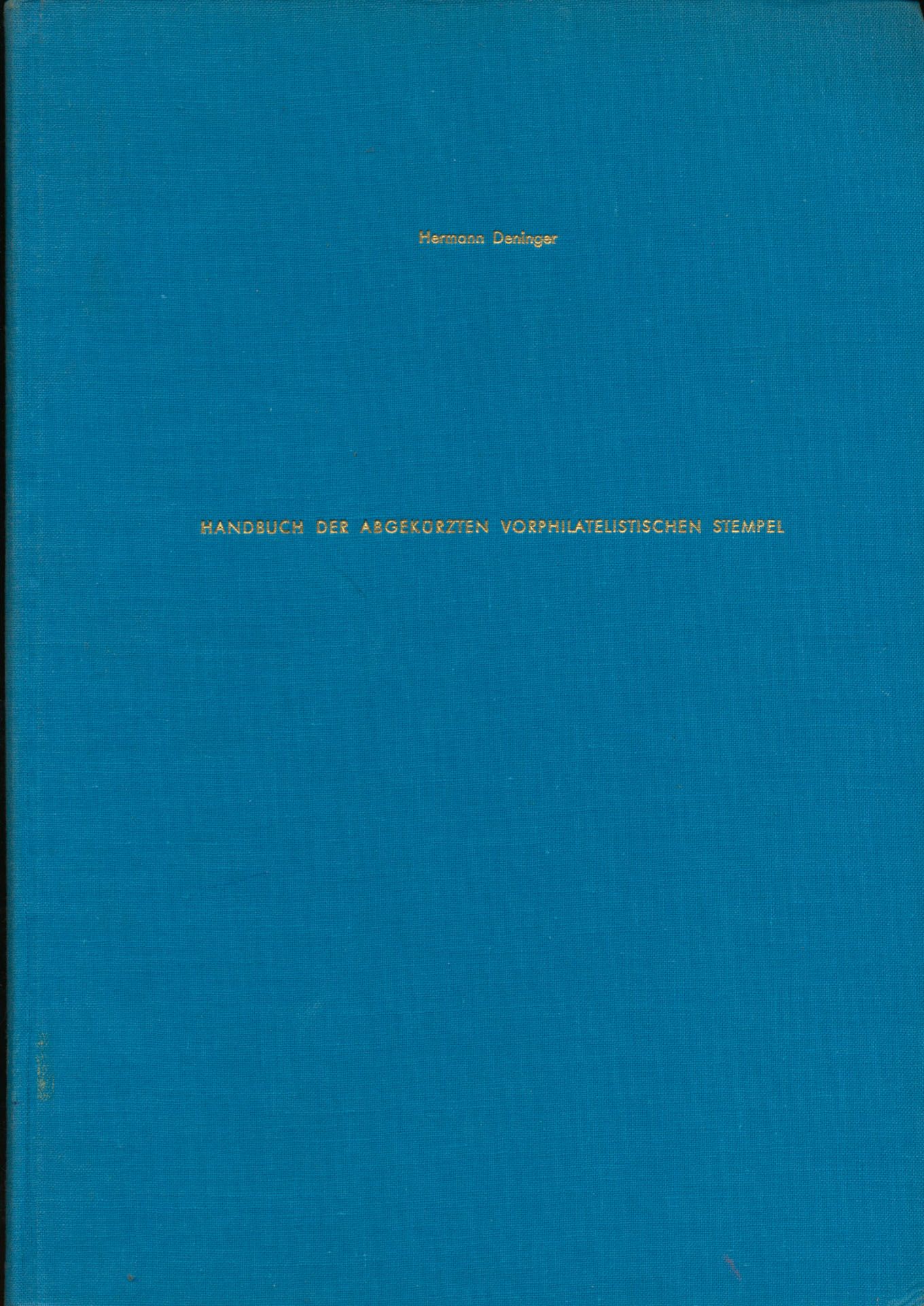 Handbuch der abgekürtzen vorphilatelistischen Stempel; Hermann Deninger; Georg Amm; 1963; gedrukt; ingebonden/gelijmd; Duits; 116 pag.; harde kaft; in goede staat