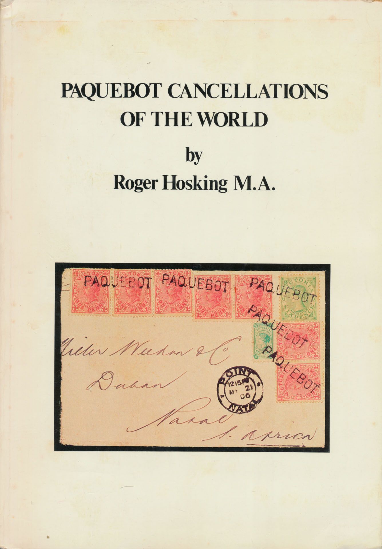 Paquebot cancellations of the world; Roger Hosking f.A.; Greyfriars; 1977; printed; glued; English; 190 pages; soft cover; in fair condition
