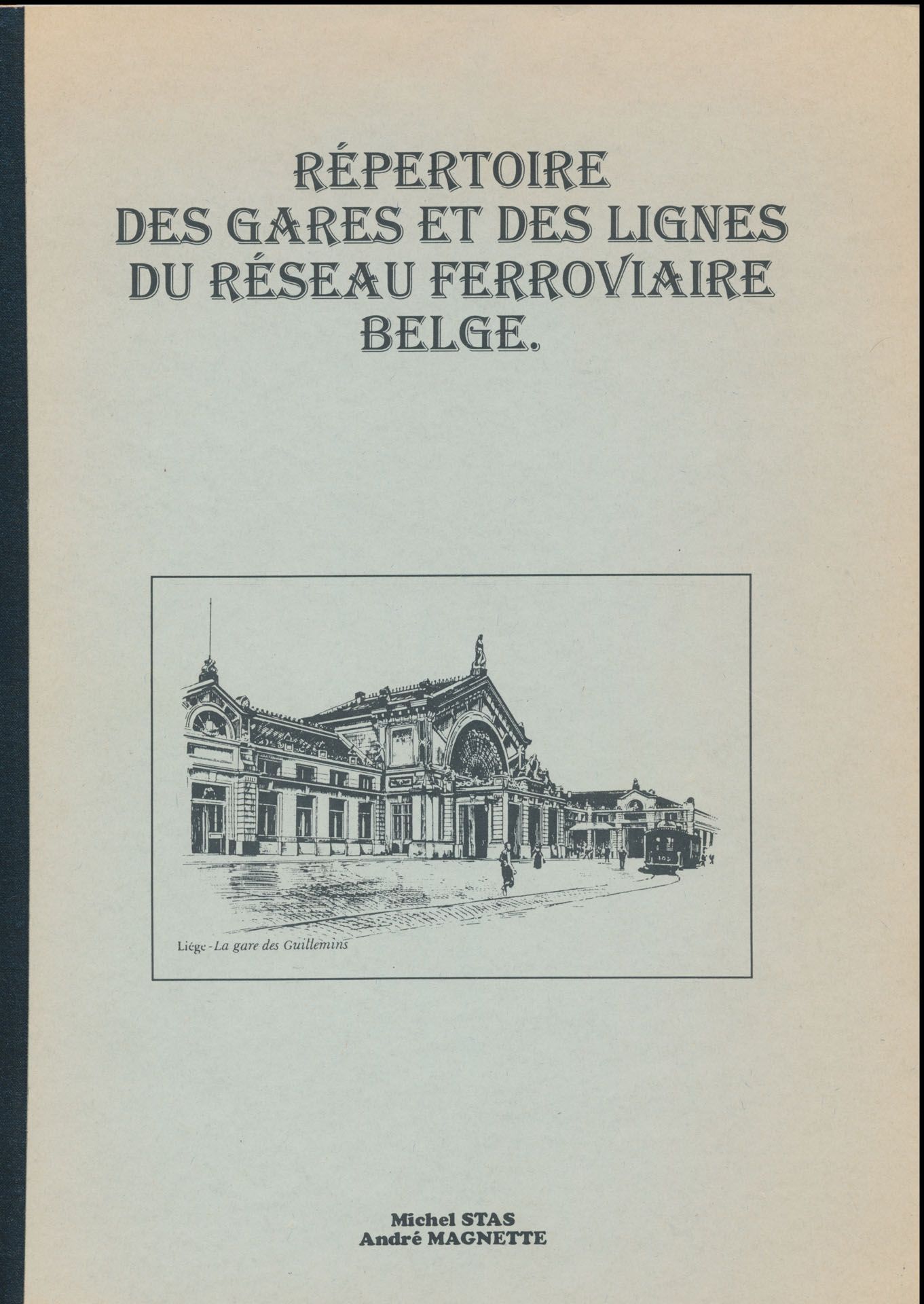 Répertoire des gares et des lignes du réseau ferroviaire belge; Michel Stas & André Magnette; 1995; gedrukt; bindstrip; Frans; 120 pag.; zachte kaft; in redelijke staat