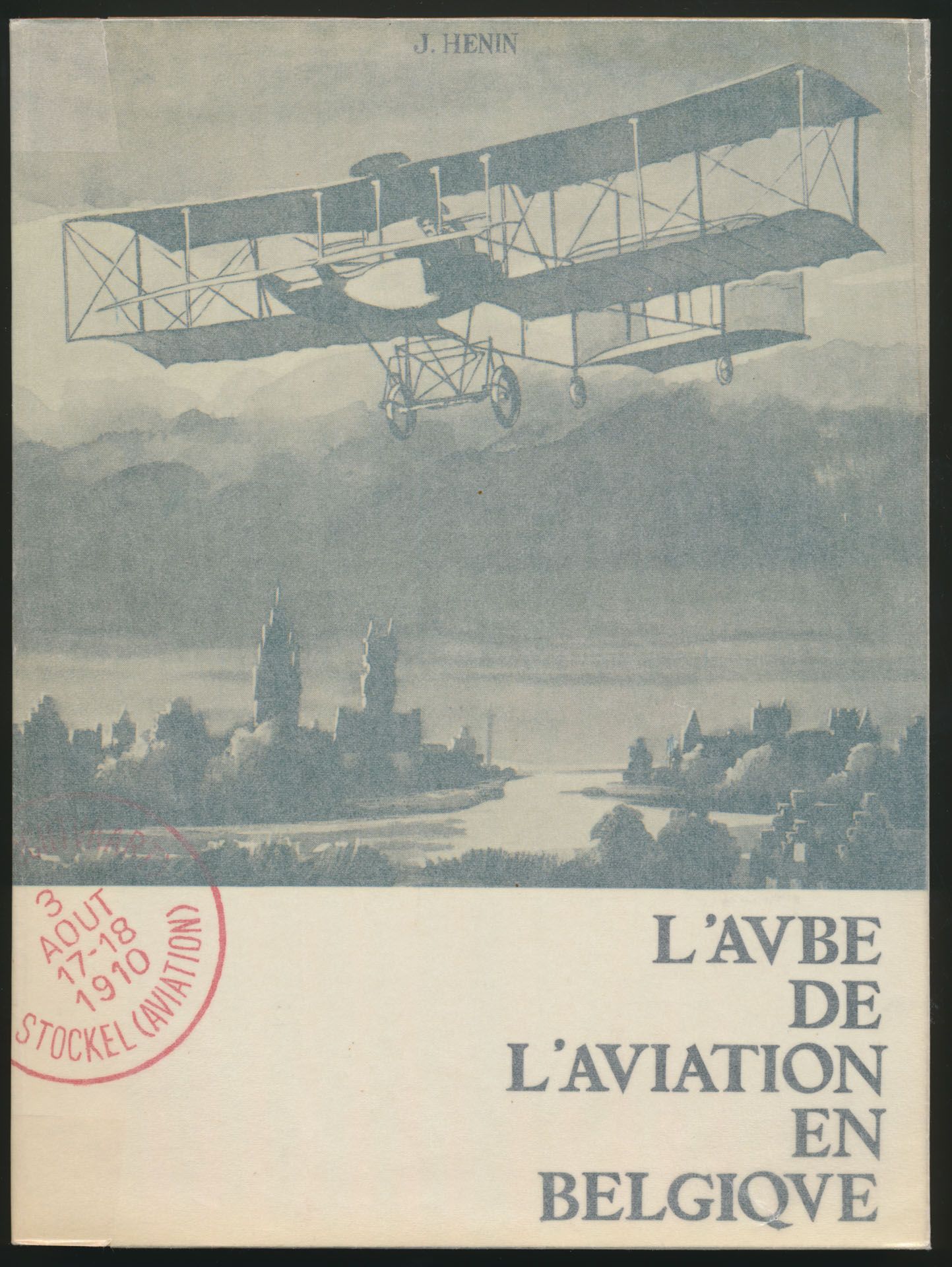 L'Aube de l'aviation en Belgique; José Henin; gedrukt; ingebonden/gelijmd; Frans; 159 pag.; zachte kaft; in goede staat