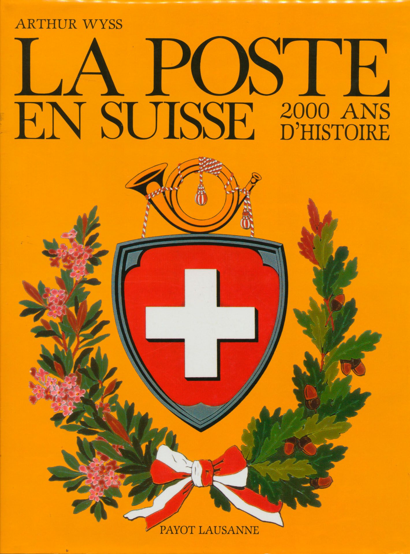 La poste en Suisse, 2000 ans d'histoire; Arthur Wyss; Hallwag E.G.; 2000; gedrukt; ingebonden/gelijmd; Frans; 315 pag.; harde kaft; in zeer goede staat