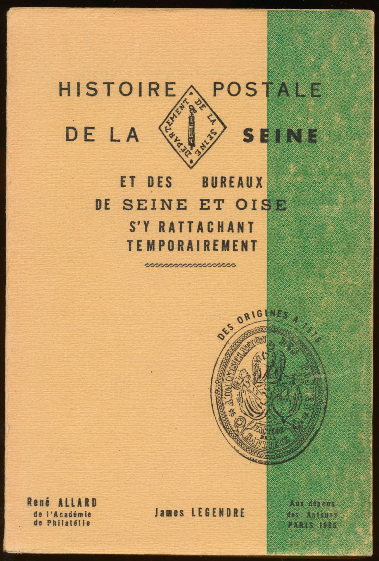 Histoire postale de la Seine et des bureaux de Seine et Oise s'y rattachant temporairement; René Allard / James Legendre; 1966; gedrukt; gelijmd; Frans; 227 pag.; zachte kaft; in redelijke staat