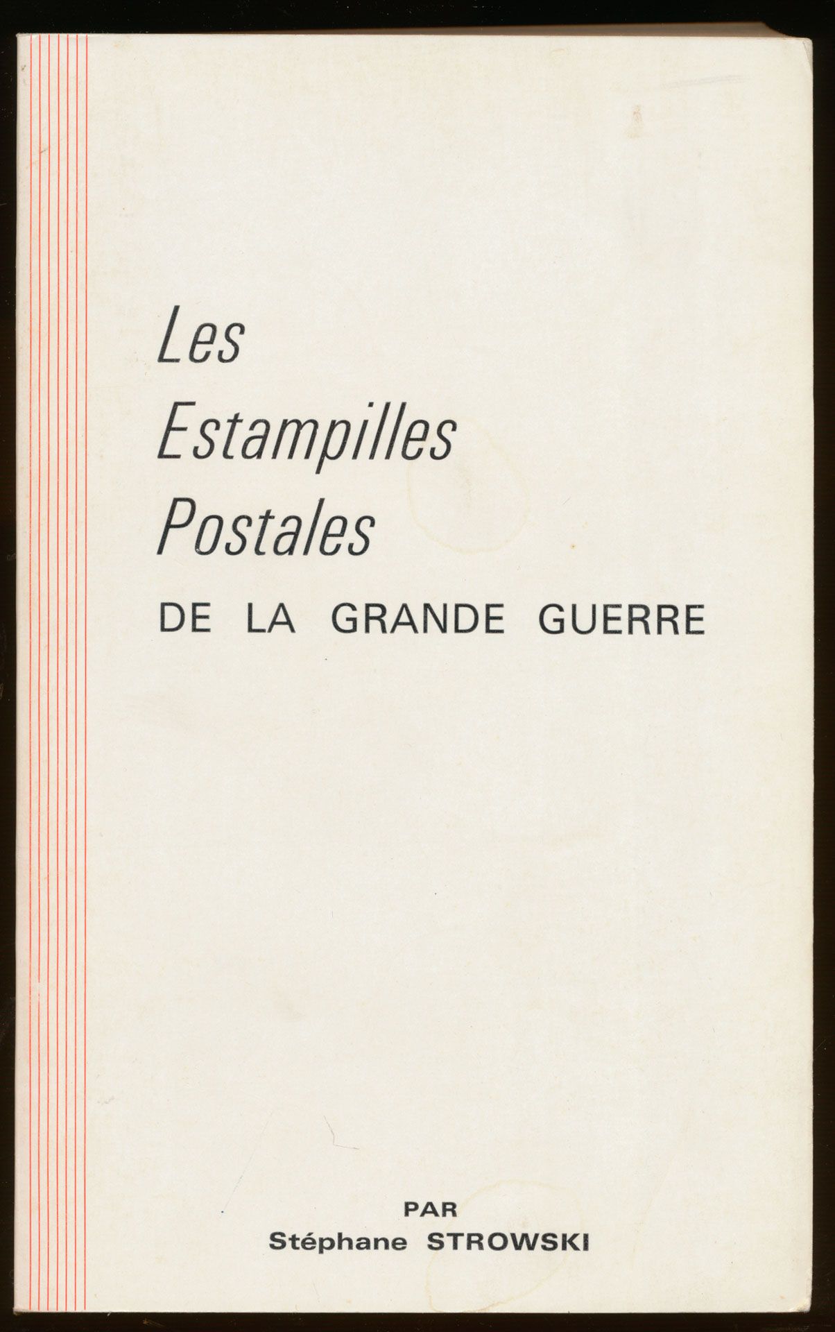 Les Estampilles postales de la Grande guerre; Stéphane Strowski; Yvert & Tellier; 1976; gedrukt; ingebonden/gelijmd; Frans; 386 pag.; zachte kaft; in redelijke staat