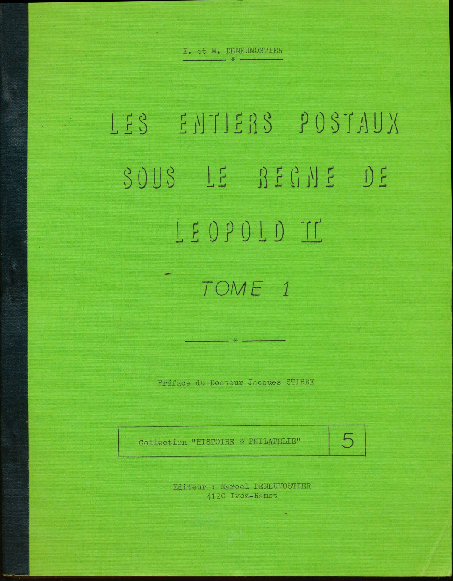 Les entiers postaux sous le règne de Léopold II, Tome I + Tome II; E. et M. Deneumostier; Collection 