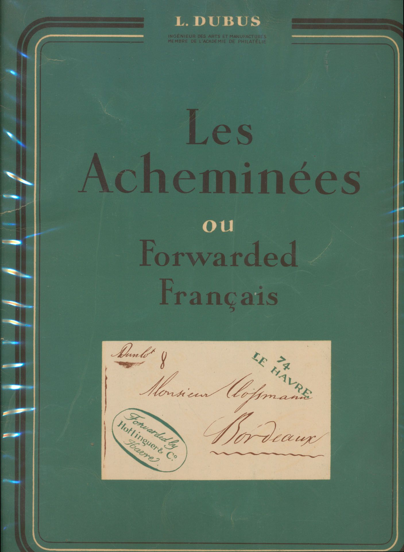 Les Acheminés ou Forwarded Français; L. Dubois; Yvert & Tellier; 1944; gedrukt; gelijmd; Frans; 48 pag.; zachte kaft; in redelijke staat