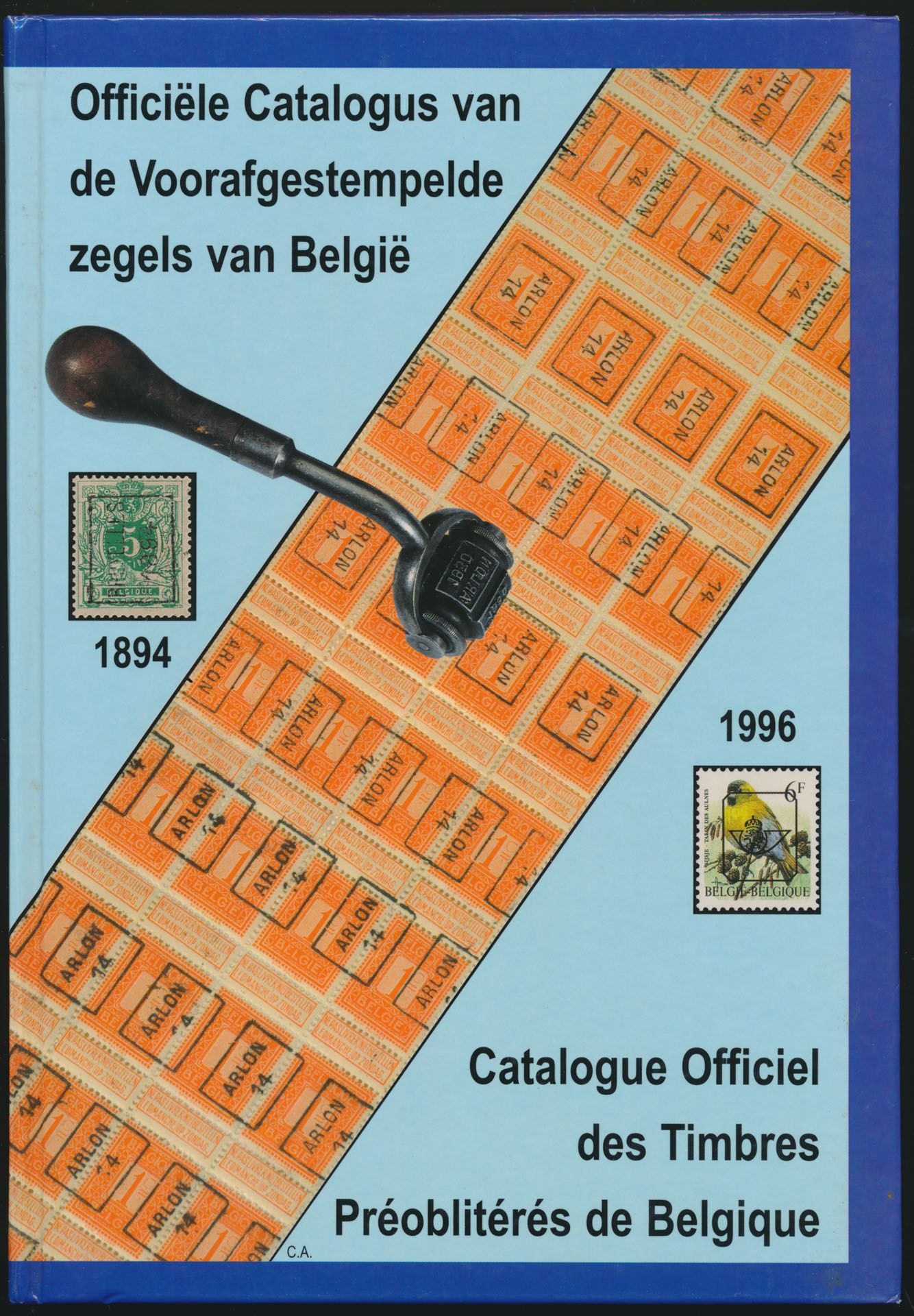 Officiële catalogus van de voorafgestempelde zegels van België - Catalogue officiel des timbres préoblitérés de Belgique, 1894-1996; Chambre professionnelle Belge des négociants en timbres-poste; 1997; gedrukt; ingebonden/gelijmd; Frans/Nederlands; 192 pag.; harde kaft; in goede staat