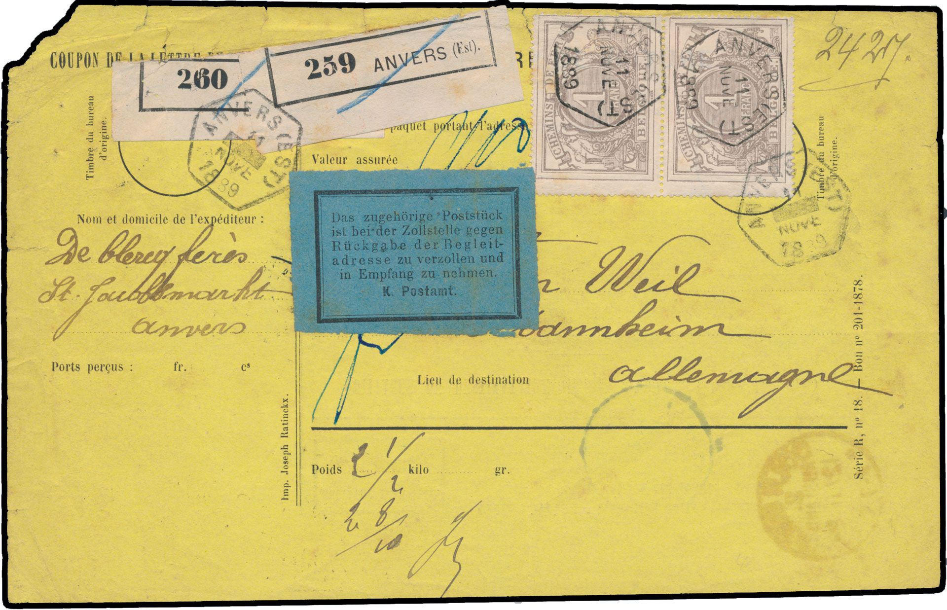 1889 Lettre de voiture, Franstalig, gefrankeerd met TR13 (2x), met afstempeling Anvers (Est), dd. 11 november 1889, naar Mannheim (Duitsland). Blauw etiket aanwezig : 'Das zugehörige Poststück is bei der Zollstelle gegen Rückgabe der Begleit-adresse zu verzollen und in Empfang zu nehmen. 'Het overeenkomstige poststuk moet worden ingeklaard en op het douanekantoor worden ontvangen tegen terugzending van het bijbehorende adres), zm