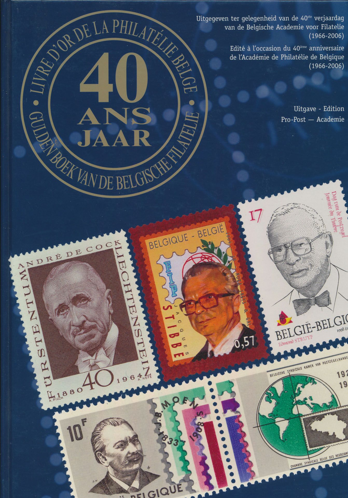 Gulden boek van de Belgische filatelie, ter gelegenheid van de 40ste verjaardag van de Belgische Academie voor filatelie (1966-2006); Claude J.P. Delbeke (Redactie); Pro-Post Academie; 2006; gedrukt; ingebonden/gelijmd; Frans/Nederlands; 231 pag.; harde kaft; in zeer goede staat