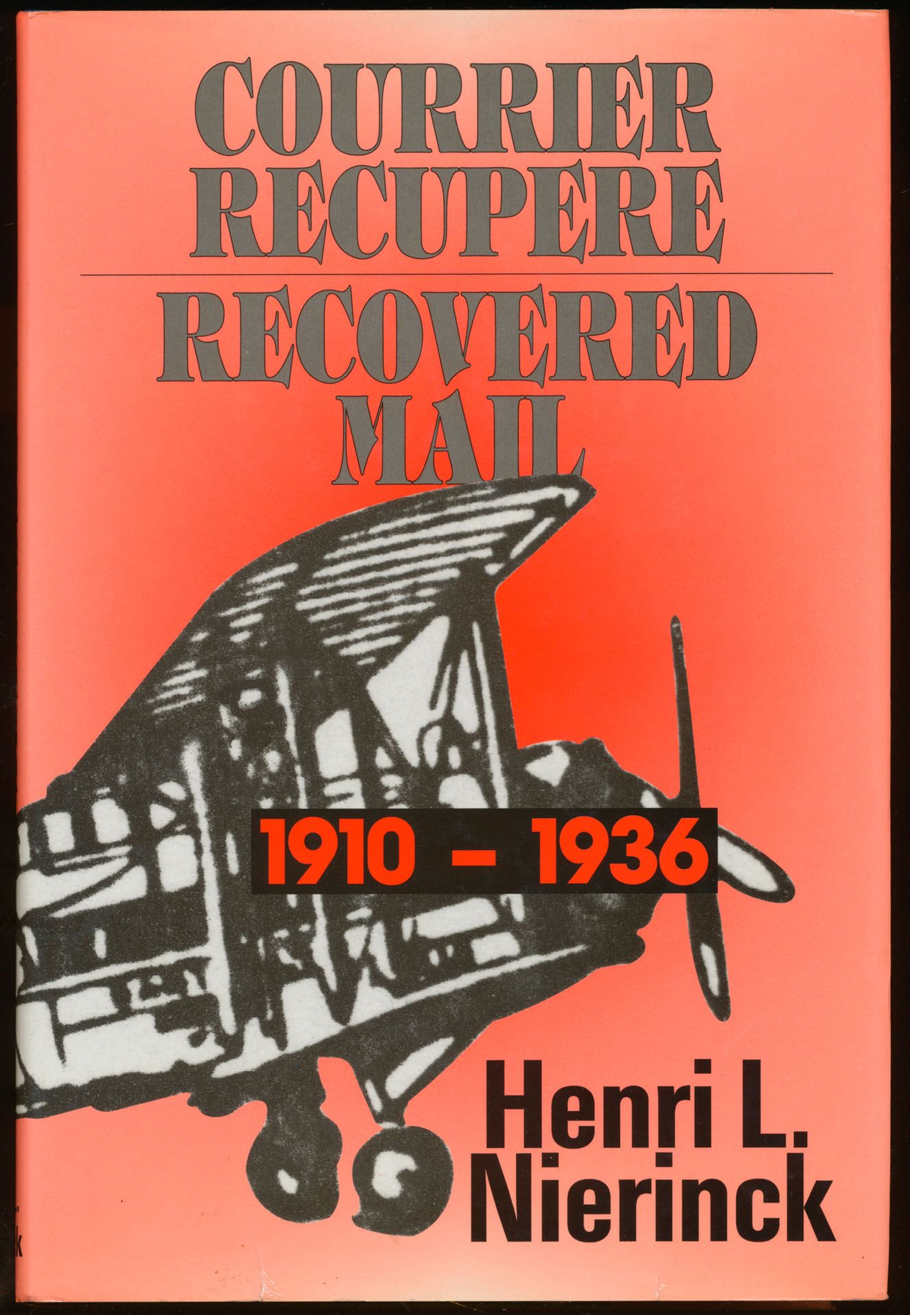 Courrier récupéré - Recovered mail, 1910-1936 in 2 volumes; Henri L. Nierinck; Concordia; 1985; printed; bound/glued; English/French; hard cover; in very good condition
