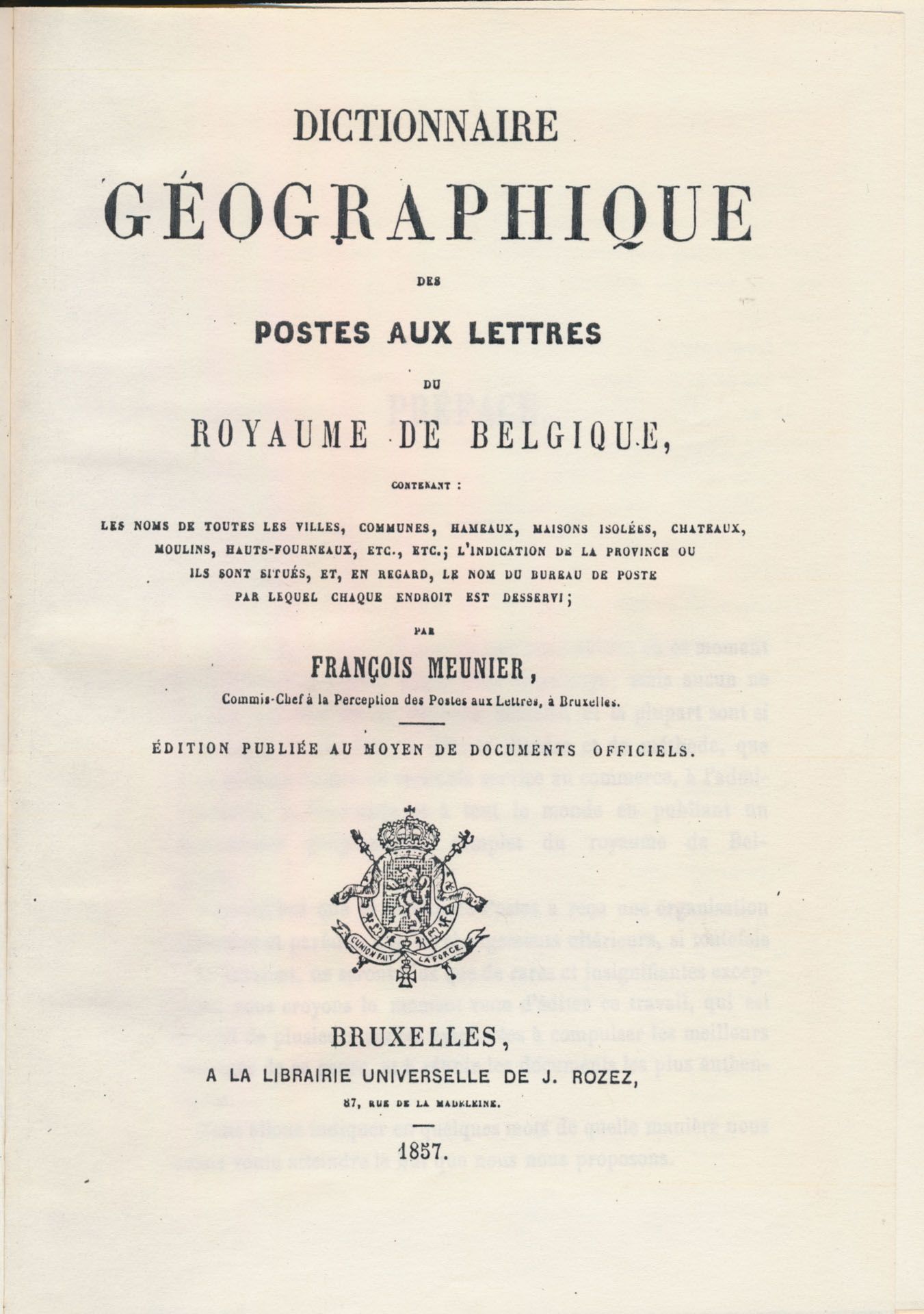 Dictionnaire géographique des postes aux lettres du Royaume de Belgique; François Meunier; A la librairie universelle de J. Rozez, Bruxelles; 1857; gedrukt; ingebonden/gelijmd; Frans; 399 pag.; zachte kaft; in zeer goede staat