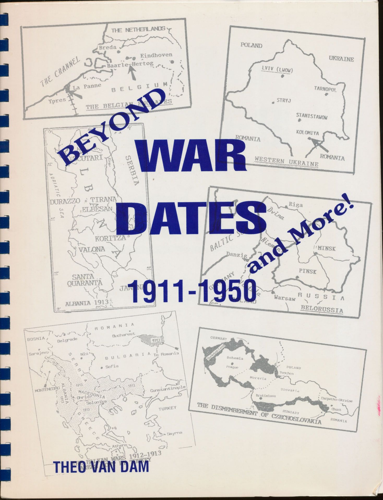 Beyond war dates and more!, 1911-1950; Theo Van Dam; Theo Van Dam; 1994; printed; plastic spiral; English; 90 pages; soft cover; in good condition