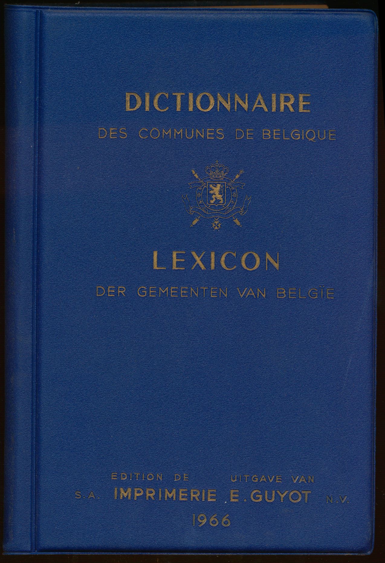 Dictionnaire des communes de Belgique, Lexicon der gemeenten van België, 1966; E. Guyot; S.A. Imprimerie; 1966; gedrukt; ingebonden/gelijmd; Frans/Nederlands; 545 pag.; harde kaft; in goede staat