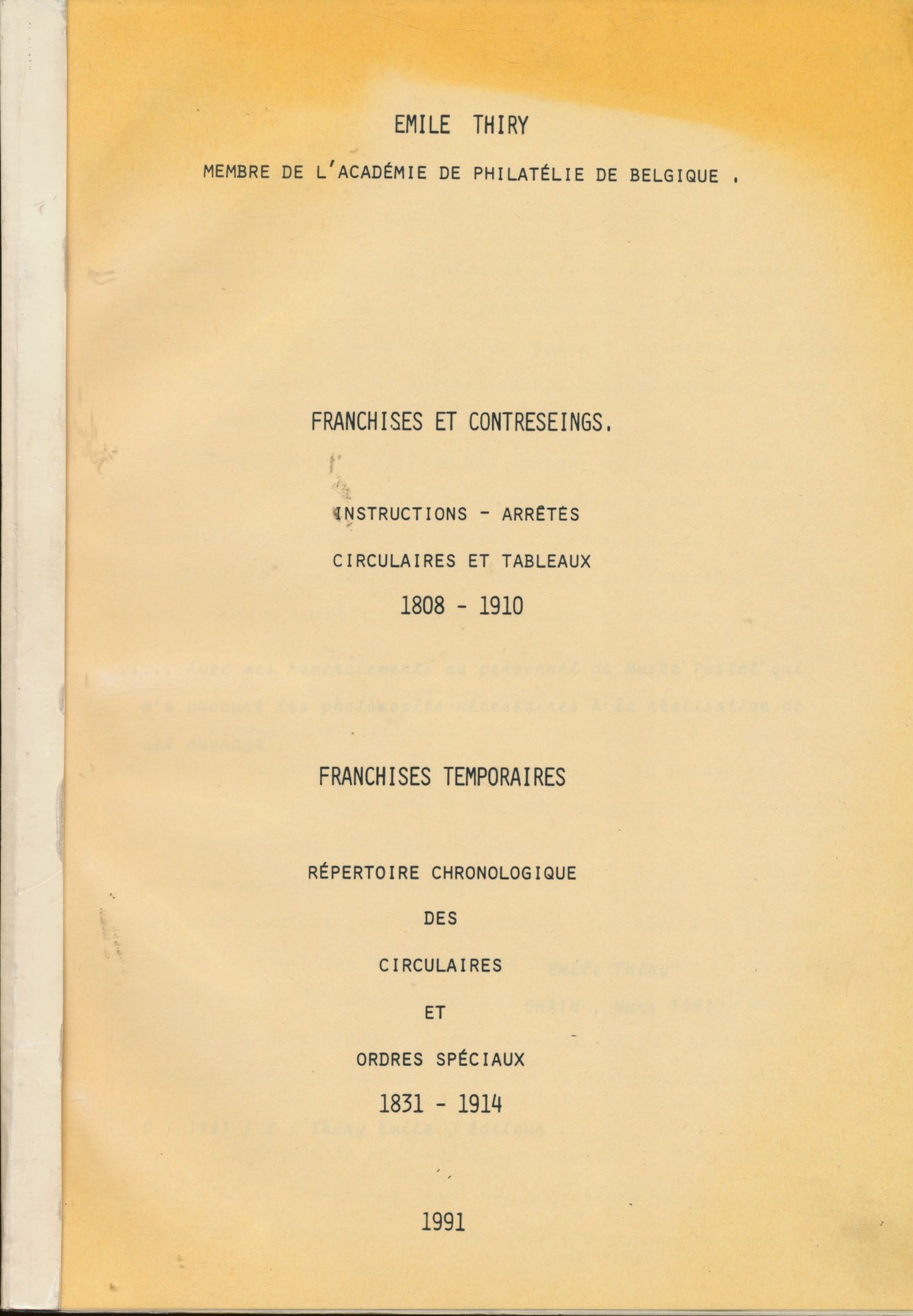 Franchises et contreseings 1808-1910, franchises te moraires 1831-1914; Emile Thiry; 1991; fotokopies; gelijmd; Frans; 532 pag.; zachte kaft; in redelijke staat