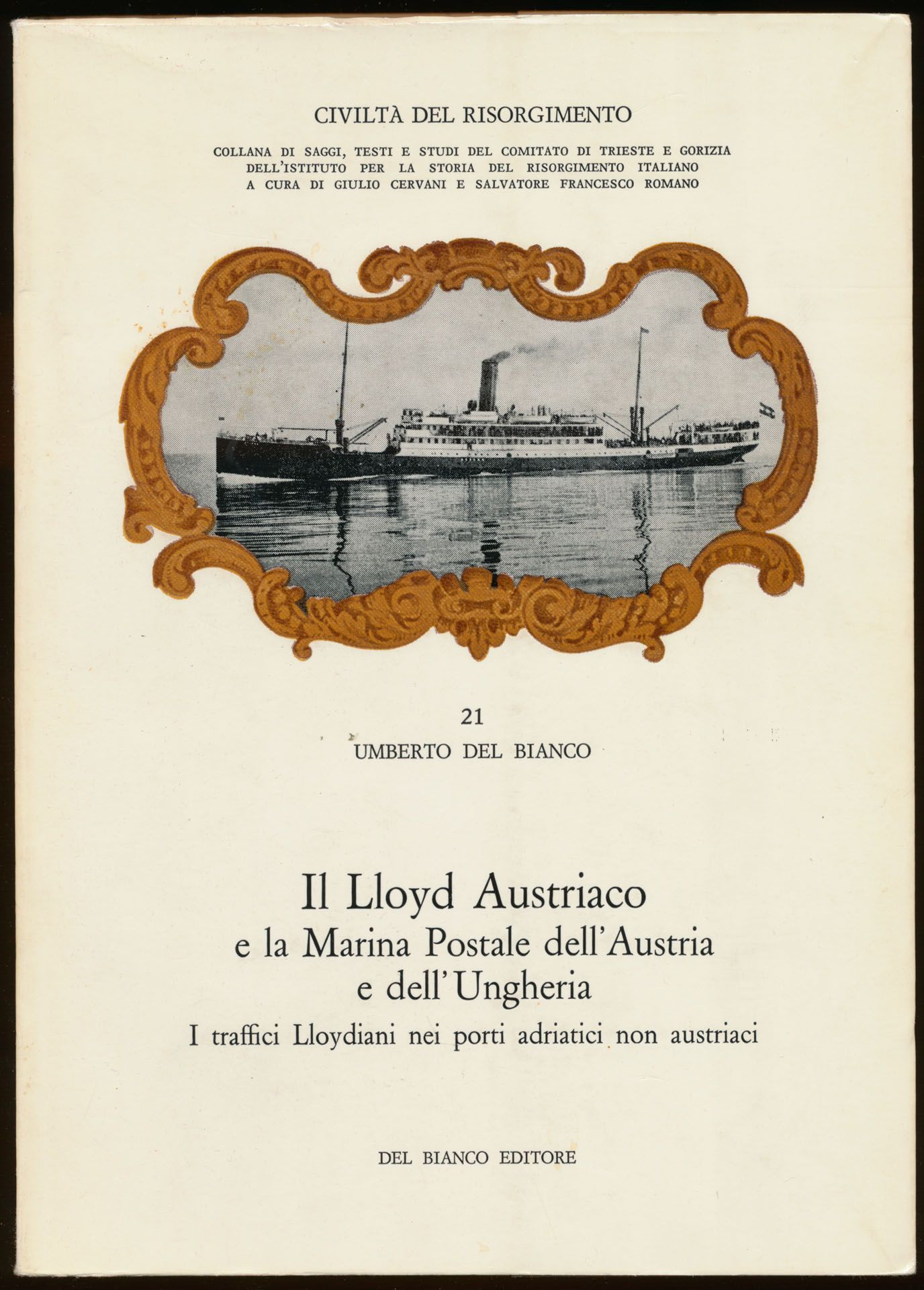 Set of 2, Il Lloyd Austriaco e la Marina Postale dell' Austria e dell' Engheria (volume I) + Il Lloyd Austriaco e gli annulli marittimi dell' Austria-Ungheria; Umberto del Bianco; Sorani Editore; 1982; printed; glued; Italian; 300 + 478 pages; soft cover; in reasonable condition