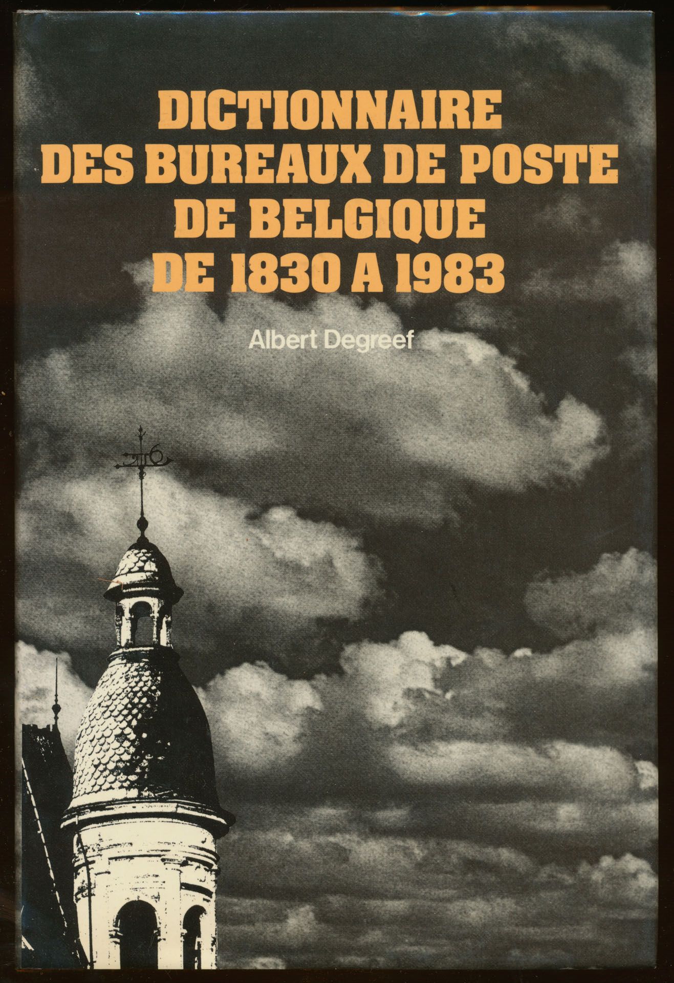Dictionnaire des bureaux de poste de Belgique de 1830 à 1983; Albert Degreef; R-Editions; 1984; gedrukt; ingebonden/gelijmd; Frans; 550 pag.; harde kaft; als nieuw