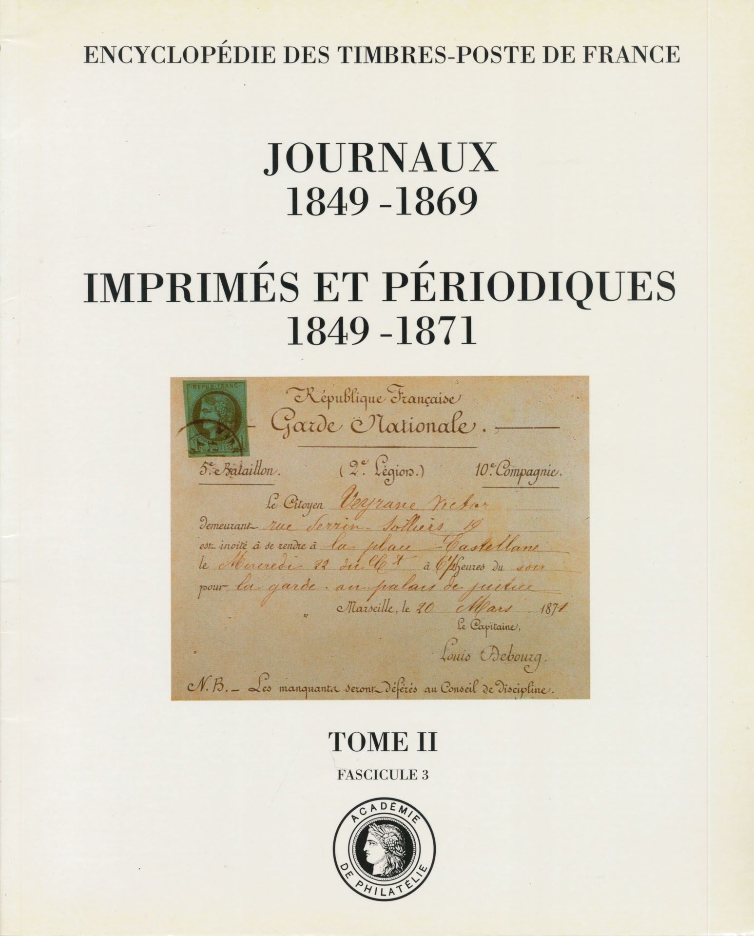 Journaux 1849-1869, imprimés et pérodiques 1849-1871, tome II; Académie de philatélie; 1994; gedrukt; gelijmd; Frans; 102 pag.; zachte kaft; in redelijke staat