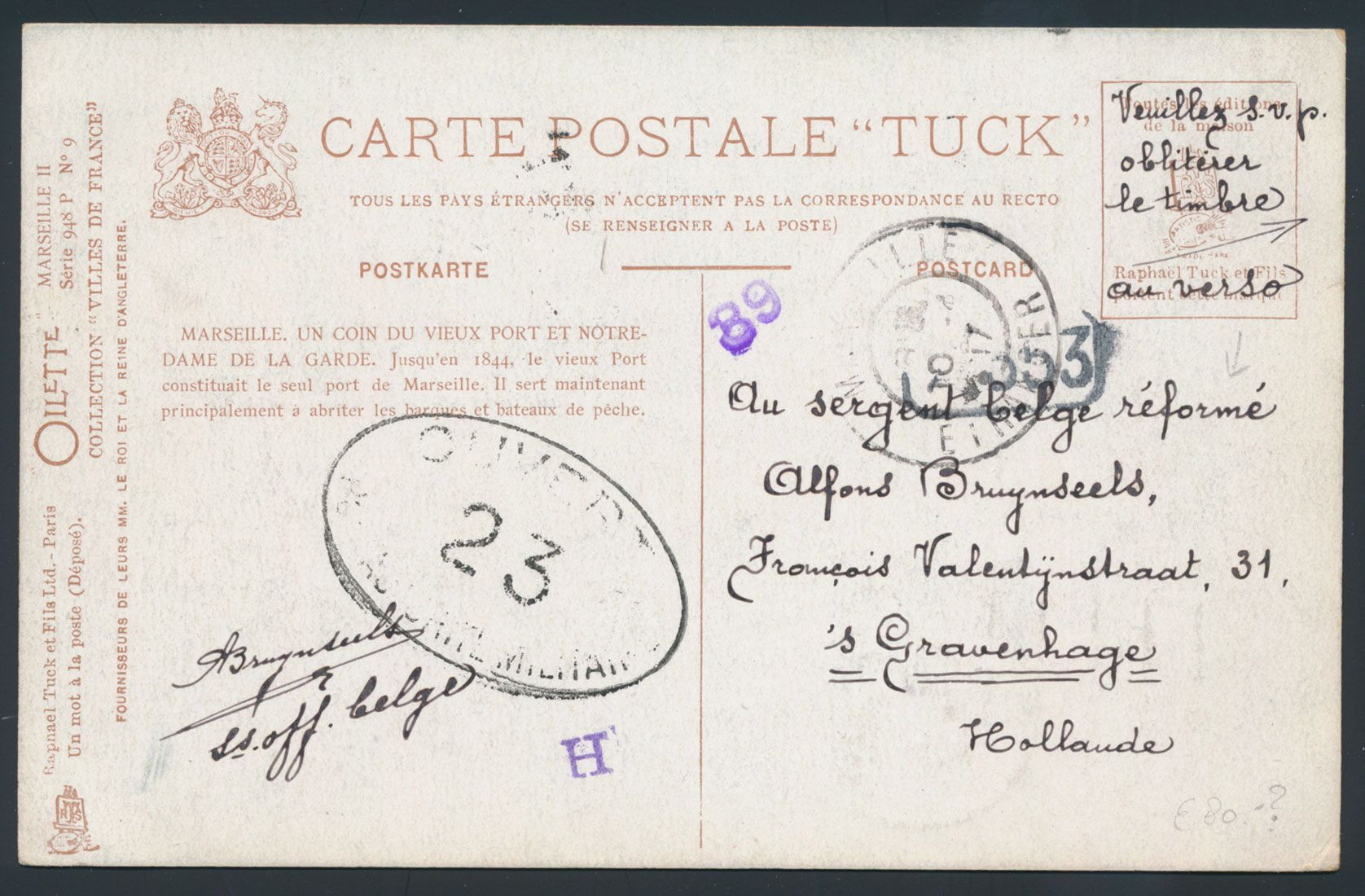 1917, zichtkaart van Marseille/ FR verstuurd door een Belg. soldaat uit Marseille/ Etranger naar Holland, met Franse censuur 'Ouvert par autorité Militaire/ 23' met 5c groen Albert I gestempeld op zichtkaart met Marseille/ Etranger 10/8/17, zm.