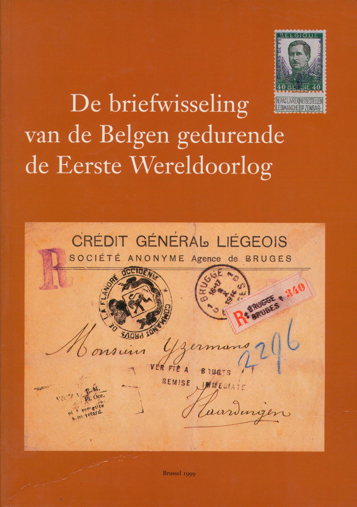 De briefwisseling van de Belgen gedurende de Eerste Wereldoorlog; Piet Van San; AR AGR; 1999; gedrukt; ingebonden/gelijmd; Nederlands; 96 pag.; zachte kaft; in goede staat