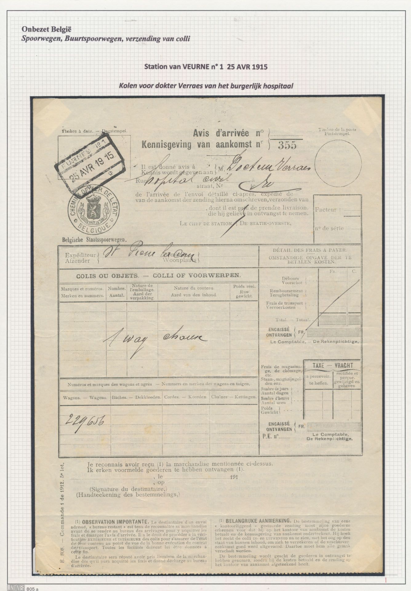 1915 Kennisgeving van aankomst, in Furnes (Veurne), op 25 avril 1915, ter attentie van Dokter Verraes van het burgerlijk Hospitaal. Dit is niet bezet gebied tijdens de W.O. I . Prachtig bewaard gebleven document. Zie scan, zm