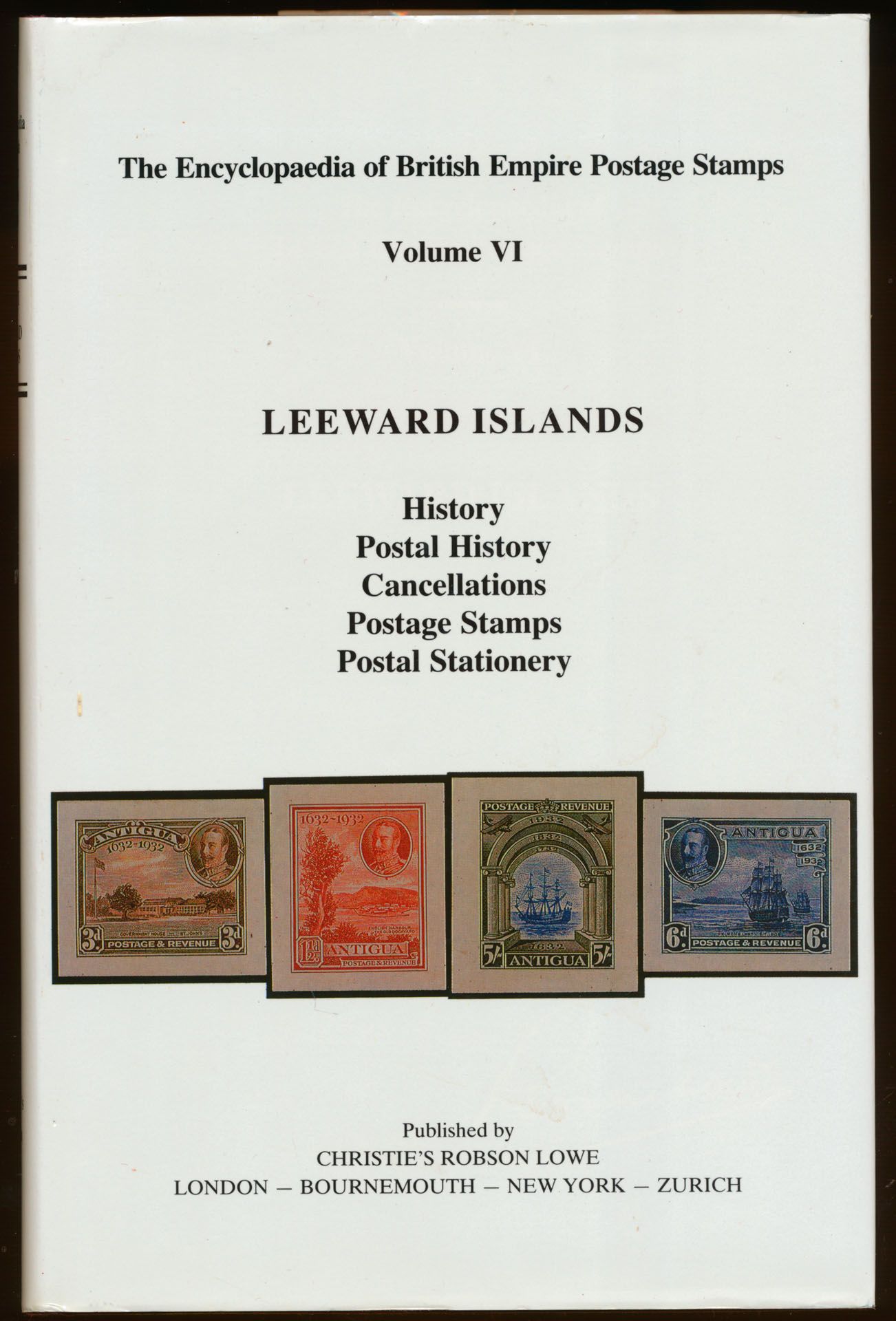 The encyclopedaedia of British Empire postage stamps, Volume VI, Leeward Island; Robert Lowe; 1990; gedrukt; ingebonden/gelijmd; Engels; 293 pag.; harde kaft; zeer mooi