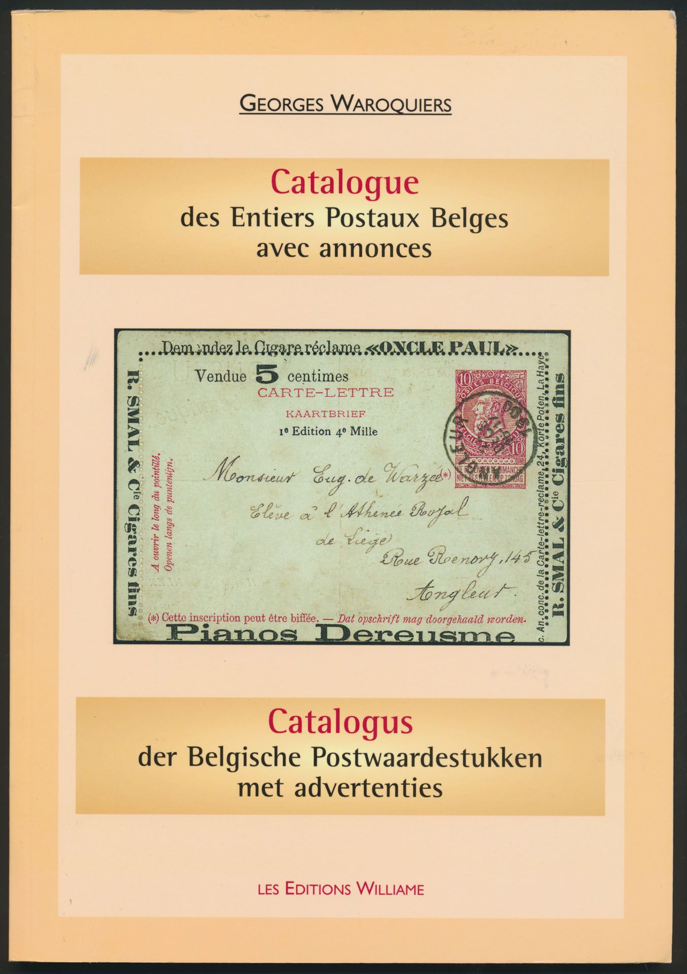 Catalogue des Entiers Postaux Belges avec annonces - Catalogus der Belgische postwaardestukken met advertenties; Georges Waroquiers; Les Editions Williame; 2001; gedrukt; gelijmd; Frans/Nederlands; 56 pag.; zachte kaft; in goede staat