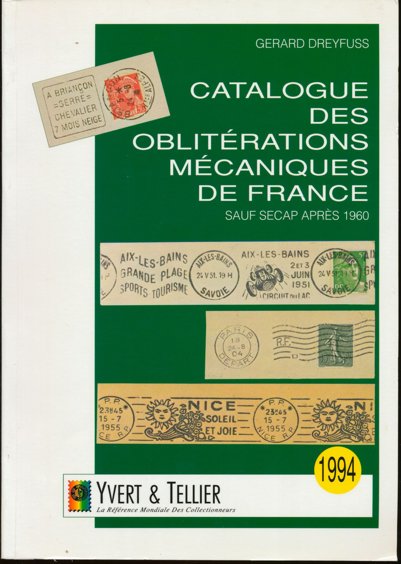 Catalogue des oblitérations mécaniques de France sauf secap après 1960; Gérard Dreyfuss; Yvert & Tellier; 1994; gedrukt; gelijmd; Engels; 462 pag.; zachte kaft; in goede staat