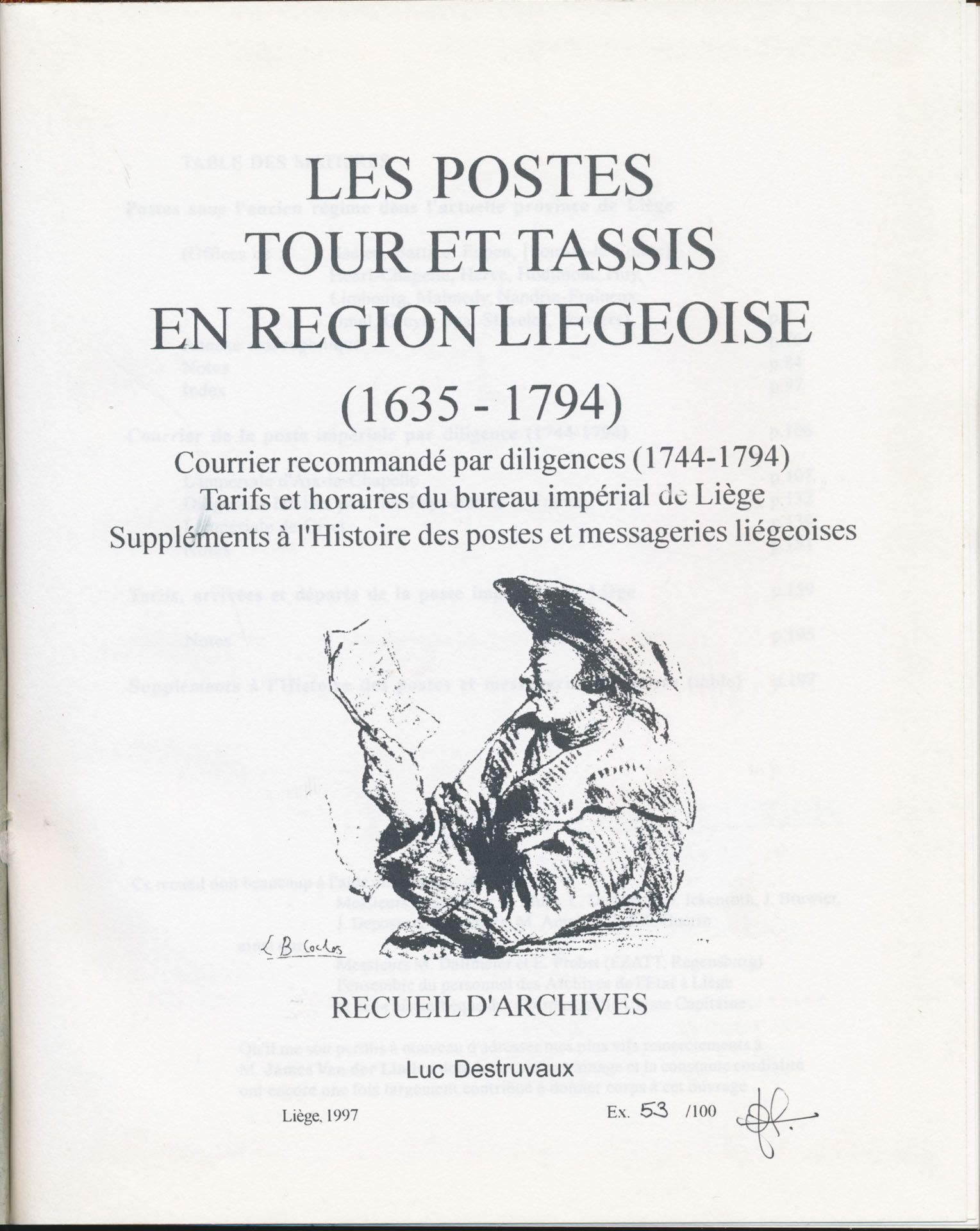 Les postes Tour et Tassis en région Liégeoise (1635-1794); Luc Destruvaux; 1997; gedrukt; ingebonden/gelijmd; Frans; 249 pag.; harde kaft; in zeer goede staat