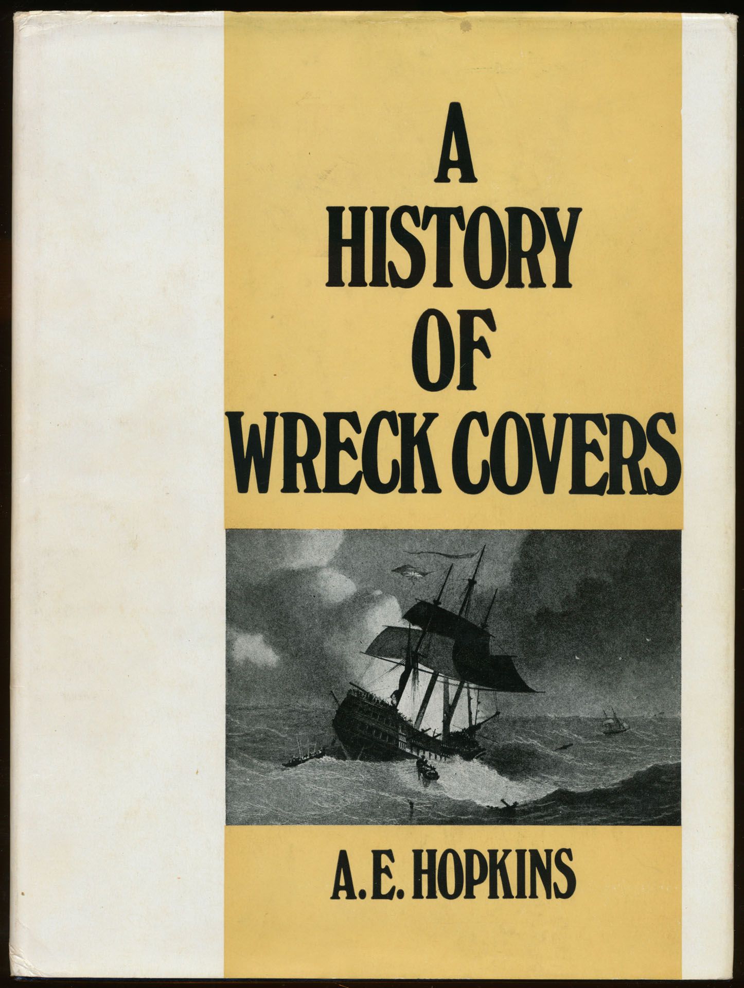 A history of wreck covers; A.E. Hopkins; Robson Lowe Ltd.; 1966; printed; bound/glued; English; 180 pages; hard cover; in fair condition