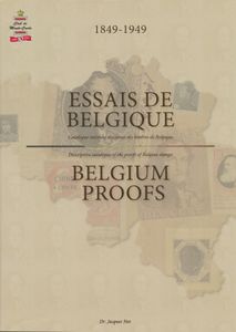 Essais de Belgique – Belgium Proofs 1849–1949; Jacques Stes; usée des Timbres et des Monnaies de Monaco / Club de Monte-Carlo; 2009; gedrukt; ingebonden/gelijmd; Engels/Frans; 898 pag.; harde kaft; zeer mooi