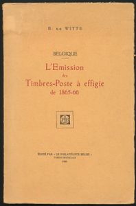 L'Emission de timbres - poste à effigie de 1865/66; E. De Witte; Le philatéliste Belge; 1941; gedrukt; ingebonden; Frans; 149 pag.; zachte kaft; in redelijke staat