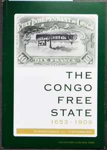 The Congo Free State 1653-1909; Patrick Maselis; Collectors Club New York; 2010; gedrukt; gelijmd; Engels; 19 pag.; zachte kaft; in goede staat