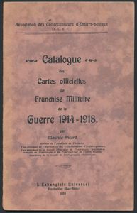 Catalogue des Cartes officielles de Franchise Militaire de la Guerre 1914-1918; Maurice Picard; L'Echangiste Universel, Bischwiller; 1929; gedrukt; geniet; Frans; 23 pag.; zachte kaft; zeer mooi