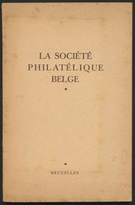 La Société Philatélique Belge, Bruxelles - Oplage 40/200; La Société Philatélique Belge; M. Weissenbruch S.A.; gedrukt; ingebonden/gelijmd; Frans; 51 pag.; zachte kaft; in redelijke staat