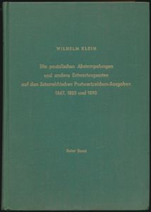 Die postalischen Abstempelungen und andere Entwertungsarten auf den österreichischen Postwertzeichen-Ausgaben 1867, 1883 und 1890, Erster Band; Wilhelm Klein; 1967; gedrukt; ingebonden; Duits; 487 pag.; harde kaft; in zeer goede staat
