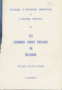 Les premiers tarif postaux en Belgique, 1836-1849; J. Vanhingeland; fotokopies; ingebonden/gelijmd; Frans; 64 pag.; harde kaft; in zeer goede staat
