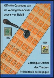 Officiële catalogus van de voorafgestempelde zegels van België - Catalogue officiel des timbres préoblitérés de Belgique, 1894-1996; Chambre professionnelle Belge des négociants en timbres-poste; 1997; gedrukt; ingebonden/gelijmd; Frans/Nederlands; 192 pag.; harde kaft; in zeer goede staat