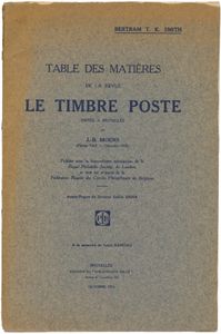 Table des matières de la revue Le Timbre-Poste éditée à Bruxelles par J.-B. Moens (Février 1863 - Décembre 1900); Bertram T. K. Smith; Éditions du 