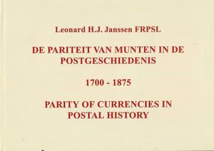 De Pariteit van Munten in de Postgeschiedenis 1700-1875; Leonard H.J. Janssens, FRPSL; 2001; gedrukt; ingebonden; Nederlands; 500 pag.; harde kaft; in goede staat